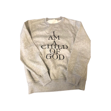 I Am a Child of God Sweatshirt